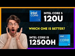 Intel Core 5 120U vs Intel Core i5 12500H Comparison