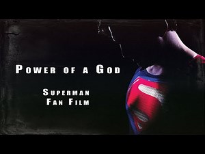 POWER OF A GOD - Superman Fan Film