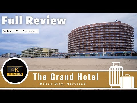 Grand Hotel - Ocean City, Maryland - Full Review
