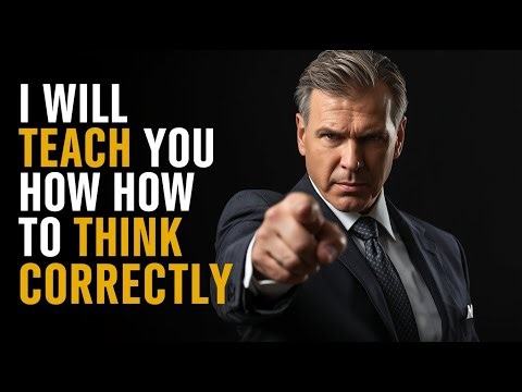 I Will Teach You How to Think Correctly