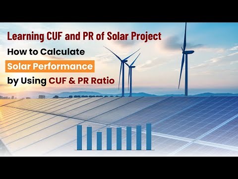 Learn How to Calculate CUF & PR for Solar Project and Maximize your Solar Performance!