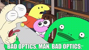 Bad optics, man. Bad optics.