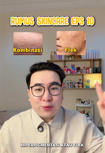 Rumus Skincare Kulit Kombinasi dengan Flek (PIH) & Jerawat