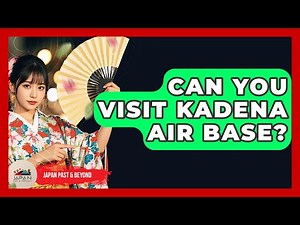 Can You Visit Kadena Air Base? - Japan Past and Present
