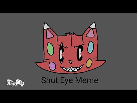 Shut Eye (Original Animation Meme)