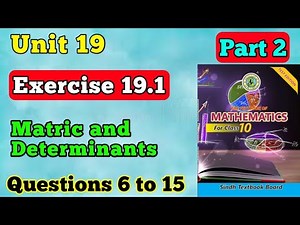 Part 2 exercise 19.1 questions 6 to 15 New mathe book class 10 unit 19 matrices and Determinant