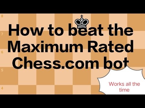 How to beat the Maximum Rated Bot in Chess.com (works all the time)