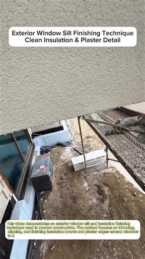 Exterior Window Sill Finishing Technique | Clean Insulation & Plaster Detail