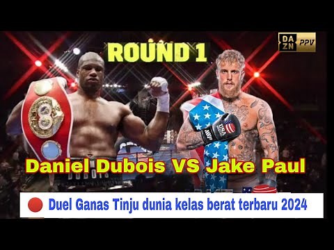🔴 Duel Ganas Tinju Dunia Kelas Berat Daniel Dubois vs Jake Paul | Tinju Dunia Hari Ini | Tinju 2024