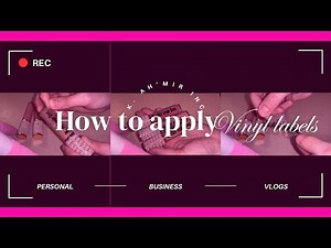 HOW TO APPLY VINYL LABELS | EASY QUICK TUTORIAL