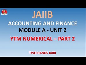 JAIIB ACCOUNTING AND FINANCE | MODULE A UNIT 2 YTM NUMERICAL PART 2 | JAIIB