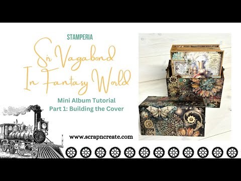 Stamperia Sir Vagabond in Fantasy World Mini Album Tutorial - Part 1 Building the Cover & Base Pages