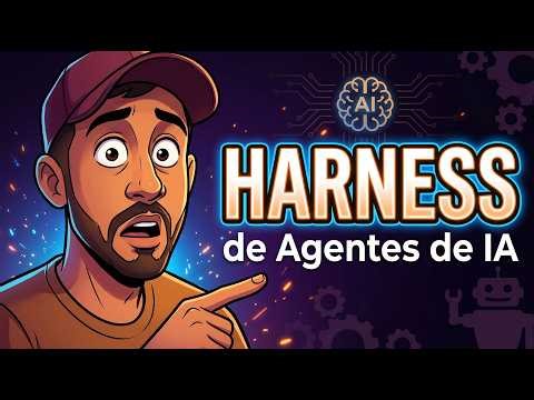 Sem harness seu agente nunca vai para produção — entenda