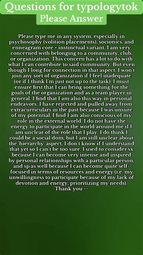 Please type me in any system, especially in psychosophy (volition placements), socionics, and enneagram core instinctual variant. I am very concerned with belonging to a community, club, or organization. This concern has a lot to do with what I can contribute to said community. But even though I long for connection in that aspect, I won't join any sort of organization if I feel inadequate (or if I think I'm just not up to the task). I must ensure first that I can bring something for the goals of