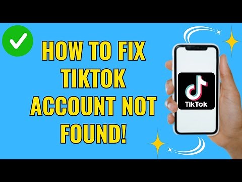 How to Fix Account Not Found on TikTok: Causes, Tips & More