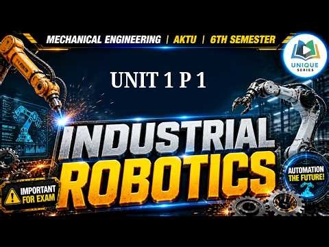 Unit 1 P 1 | Industrial Robotics | AKTU Lecture | #Unique_Series | Btech 3rd year | ALL Branch