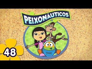 Peixonáuticos, Episódio #48