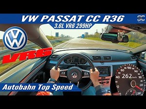 VW Passat CC R36 3.6L VR6 299HP (2014) - Autobahn Top Speed Drive POV