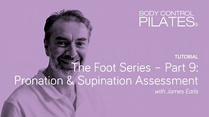 Tutorial: The Foot Series - Part 9: Pronation & Supination Assessment