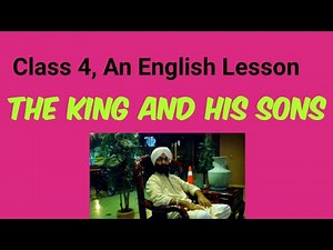 Class 4, English, Lesson 1, The King And His Sons