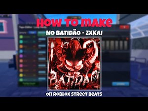 How to Make "NO BATIDÃO" (ZXKAI) on Street Beats | Roblox [EASY]