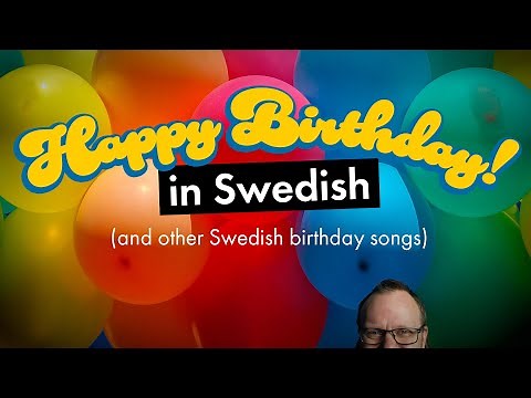 The SWEDISH Birthday Songs (with lyrics and translation)