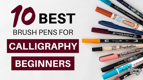10 Best Brush Pens For Calligraphy Beginners (2021)