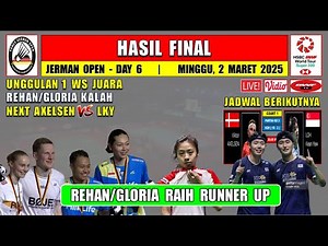 Hasil Final Jerman Open 2025 Hari Ini ~ REHAN/GLORIA Gagal Juara ~ UNGGULAN 1 WS JUARA