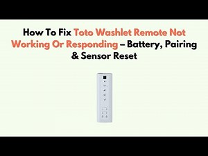 How To Fix Toto Washlet Remote Not Working or Responding – Battery, Pairing & Sensor Reset