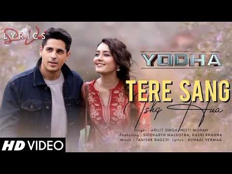 YODHA: Tere Sang Ishq Hua (Full Video) Sidharth Malhotra, Raashii,Arijit Singh,Neeti,Tanishk,Kunaal