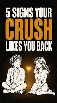 5 Signs Your Crush Is Actually Crushing on You Too
