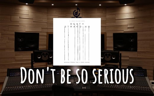 【死亡搁浅】百万级录音棚听《Don't be so serious》Low Roar死亡搁浅片头曲【Hi-Res】