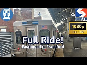 SEPTA: Market-Frankford Line [Elevated / "All Stops" To Frankford Transportation Center FULL RIDE