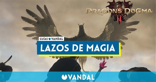 Lazos de magia en Dragon's Dogma 2 y recompensas