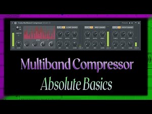 Absolute Basics - Fruity Multiband Compressor - FL Studio