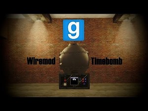 Wiremod Time Bomb - Garry's Mod Tutorial (Reupload)