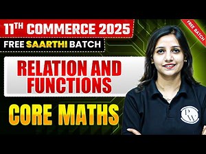 Relation and Functions | Core Maths | Class 11th Commerce