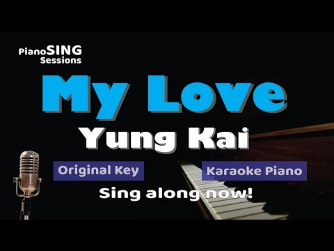 Yung Kai - My Love | Piano Karaoke Instrumental