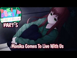 Monika Comes To Live With Us!!!!(Part 5)(DDLC World of Dreams MOD)(Act 1)(V.1.4)