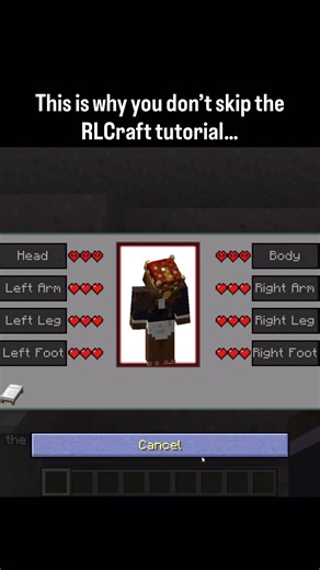 Skipped the tutorial. Dead in 3 sec in RL Craft.