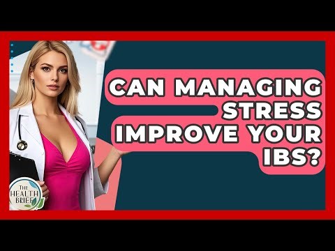 Can Managing Stress Improve Your IBS? - The Health Brief