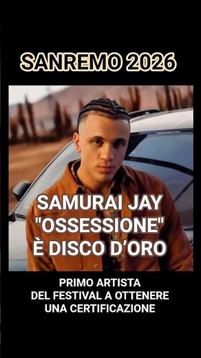 PRIMA CERTIFICAZIONE PER SANREMO 2026: "OSSESSIONE" DI SAMURAI JAY È DISCO D’ORO 😊❤️🎵👇