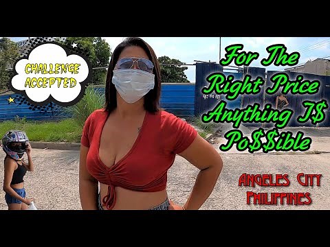 FOR THE RIGHT PRICE ANYTHING IS POSSIBLE - CHALLENGE ACCEPTED : ANGELES CITY PHILIPPINES
