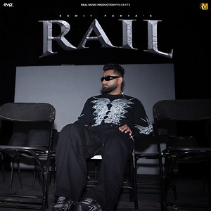 Rail - Sumit Parta: Song Lyrics, Music Videos & Concerts
