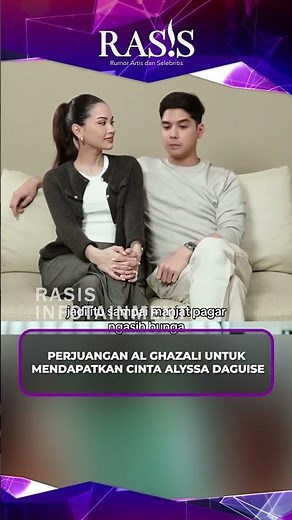 Al Ghazali's Struggle to Get Alyssa Daguise's Love