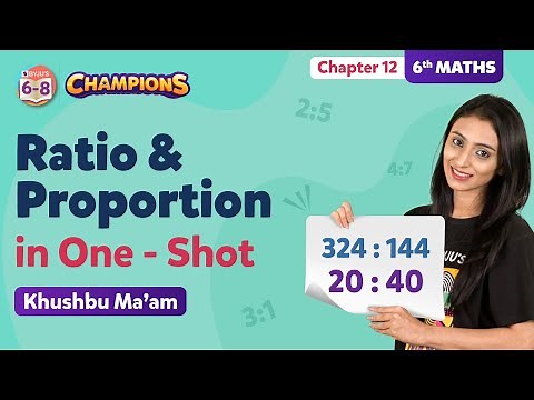 Ratio and Proportion in One Shot Class 6 Math's - Chapter 12 | Ratio & Proportion | BYJU'S Champions