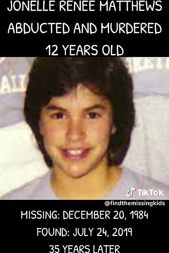 JONELLE RENEE MATTHEWS Jonelle is a 12-year-old American girl who disappeared near Greeley, Colorado, on December 20, 1984. Her remains were discovered on July 24, 2019, by construction workers putting in a new pipeline 15 mi from her home. Steven Pankey was sentenced to life imprisonment on October 31, 2022, after his arrest and trial for Matthews' murder. On the evening of December 20, 1984, Matthews was performing in a Christmas concert at IntraWest Bank of Denver as a member of Greeley's Fra