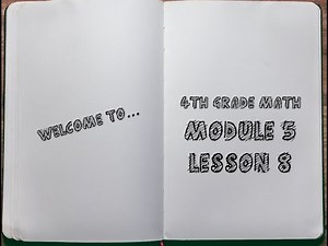 4th Grade: Module 5 - Lesson 8