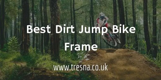 Dirt Jump Frames | Best Dirt Jumper Bike Frames in 2024 - Tresna