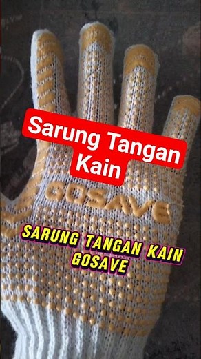 sarung tangan kain gosave. #sarungtangan #safety #kain #karet #safetyfirst